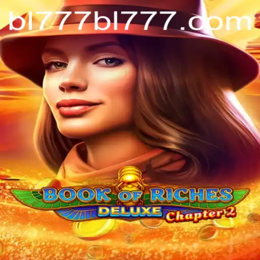 Exploring the Fascinating World of Book of Riches Deluxe Chapter 2 at BL777.COM