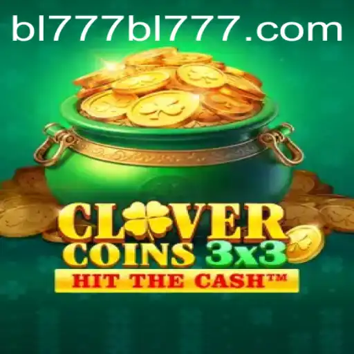 Explore the Fascinating World of Clovercoin3x3 and Discover BL777.COM