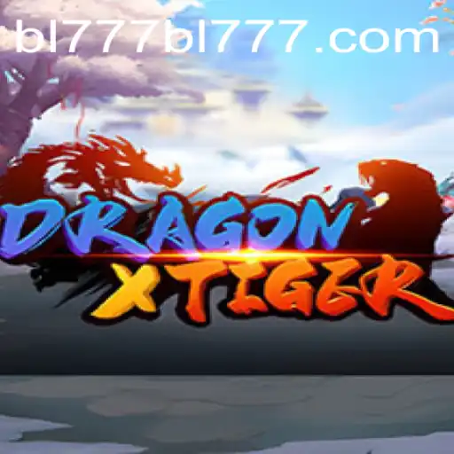 Exploring the Dynamics of DragonXTiger and the Resonance of BL777.COM in Today's Gaming Landscape