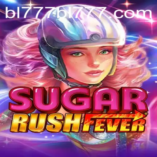 Unveiling SugarRushFever: Exploring the Sweet Rush of BL777.COM's Latest Game