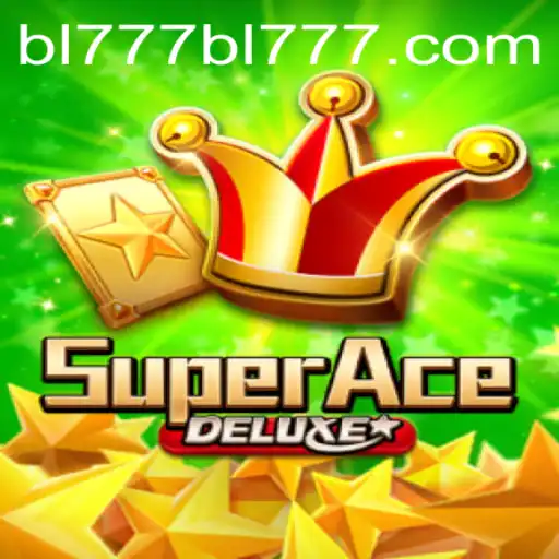 Exploring the Exciting World of SuperAceDeluxe at BL777.COM