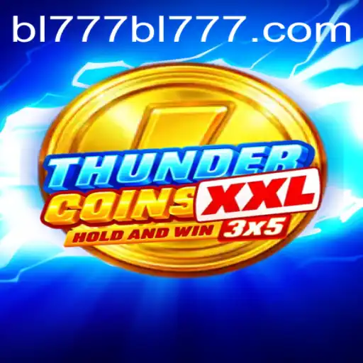 Explore ThunderCoinsXxl: A Dynamic Gaming Experience with BL777.COM
