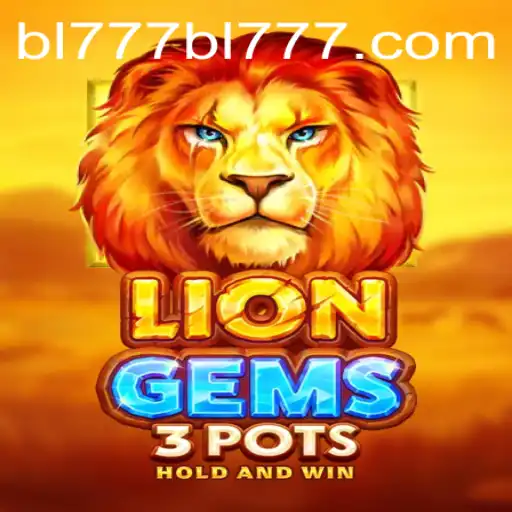 Discover the Thrills of LionGems3pots and Unlock the Secrets of BL777.COM